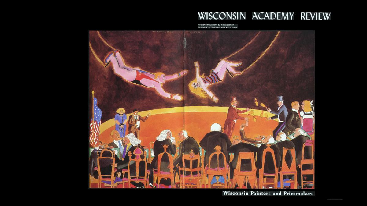 The cover of the Spring 1983 issue of Wisconsin Academy Review (today’s Wisconsin People & Ideas) featured a fold-out reproduction of Warrington Colescott’s 1982 large color intaglio print, The Hollandale Tapes: The Court Is Now in Session. As an Academy Board member in the 1980s, Colescott actively encouraged and contributed to the Academy’s work in the visual arts. 